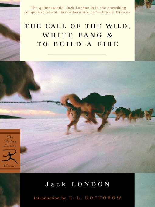 Title details for The Call of the Wild, White Fang & To Build a Fire by Jack London - Available